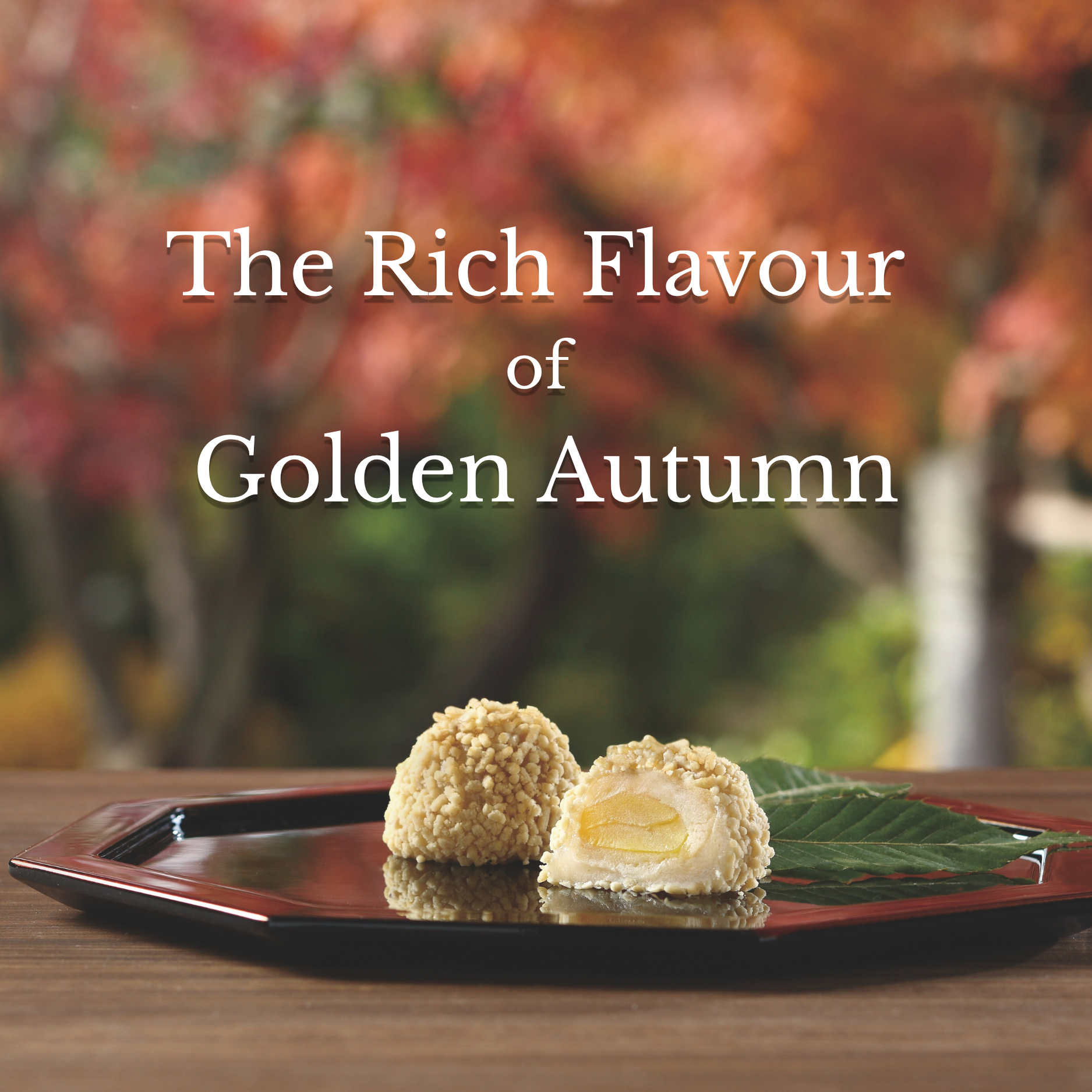 The Rich Flavour of  Golden Autumn